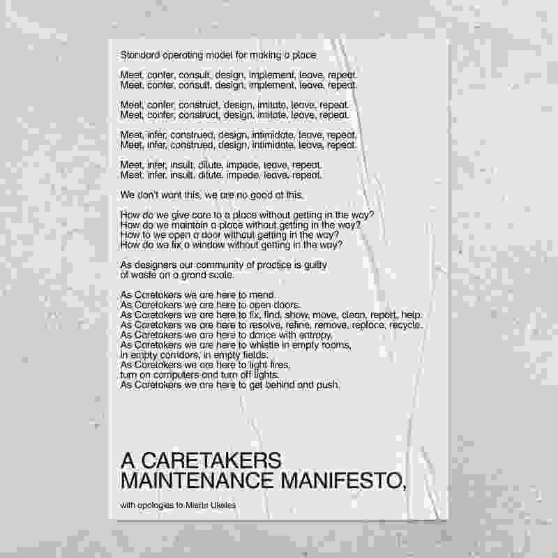 A Caretakers Maintenance Manifesto written by Joseph Norster and Millie Cattlin was a poster series undertaken in collaboration with Andrew Clapham that proposed how to take care of a place.