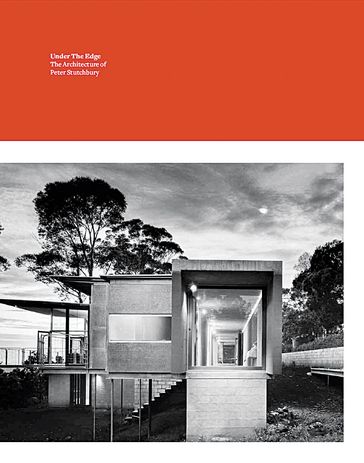 Under The Edge: The Architecture of Peter Stutchbury.