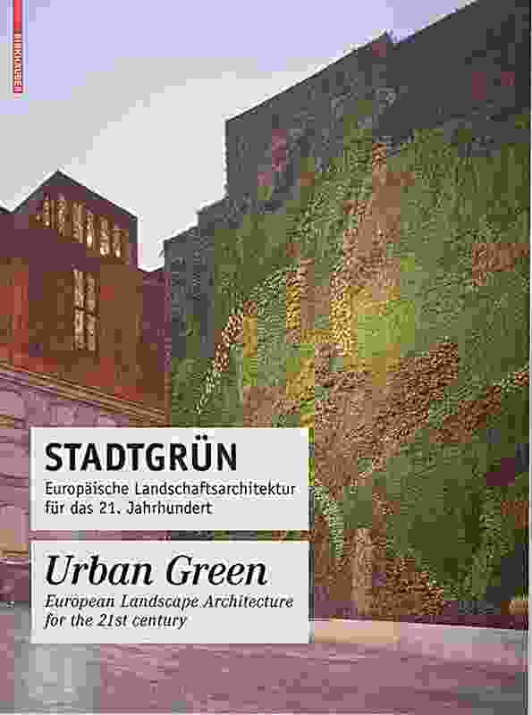 Urban Green: European Landscape Architecture 
for the 21st Century edited by Annette Becker and Peter Cachola Schmal.
