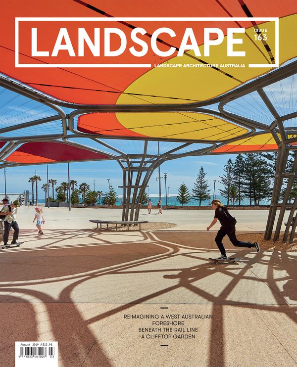 Landscape Architecture Australia, August 2019