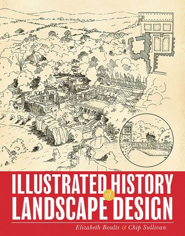 Illustrated History of Landscape Design by Elizabeth Boults
