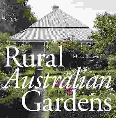 Rural Australian Gardens by Myles Baldwin.