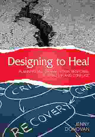 Designing to Heal: Planning and Urban Design Response to Disaster and Conflict by Jenny Donovan.