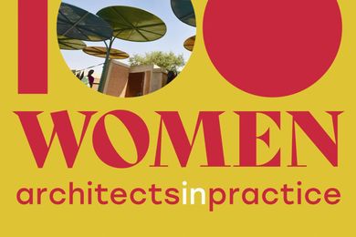 100 Women: Architects in Practice by Harriet Harriss, Naomi House, Monika Parrinder and Tom Ravenscroft, published by RIBA Publishing, 2023.