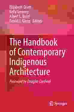 The Handbook of Contemporary Indigenous Architecture.