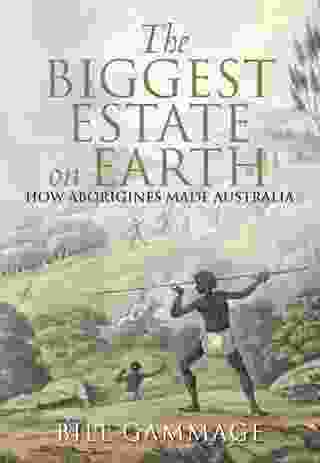 The Biggest Estate on Earth by Bill Gammage.