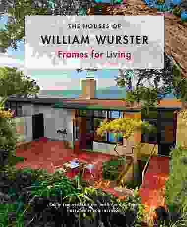 The Houses of William Wurster: Frames for Living by Caitlin Lempres Brostrom and Richard C. Peters.