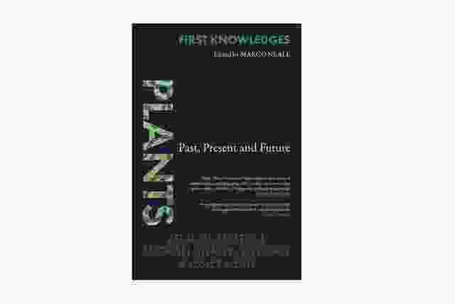 Plants: Past, Present and Future, the latest book in the "First Knowledges" series edited by Margo Neale.